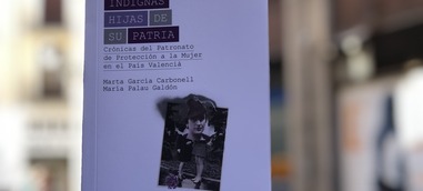 La trajectòria del Patronato de Protección a la Mujer en Indignas hijas de su patria