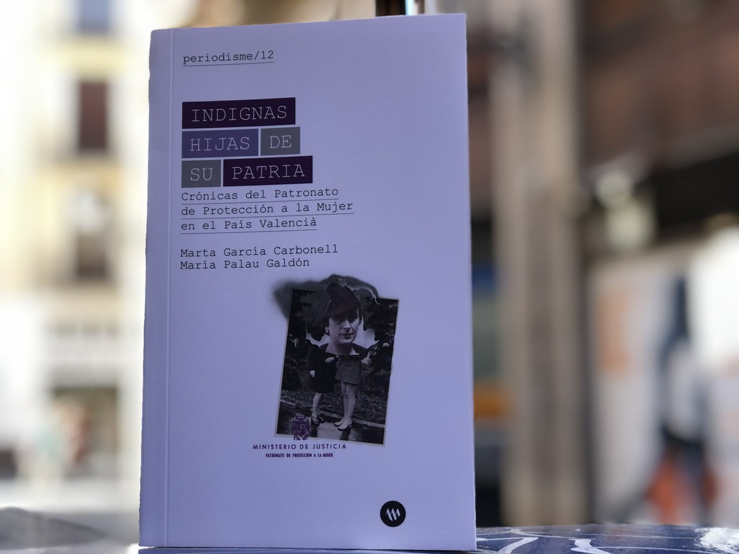 La trayectoria del Patronato de Protección a la Mujer en Indignas hijas de su patria