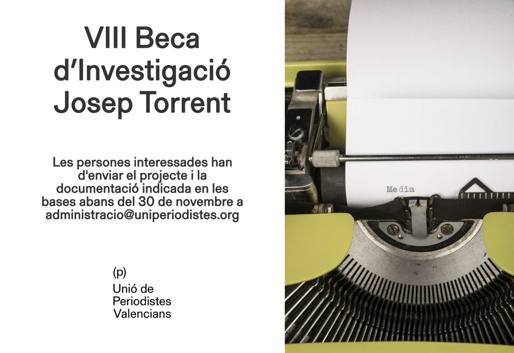 La Unió de Periodistes Valencians convoca la VIII Beca de Periodisme d’Investigació Josep Torrent