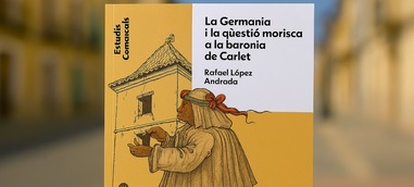 El Magnànim publica un estudio clave sobre la Germanía y los moriscos en la baronía de Carlet