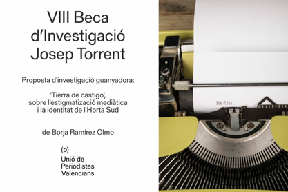 ‘Tierra de castigo’, projecte guanyador de la VIII Beca de Periodisme d’Investigació Josep Torrent