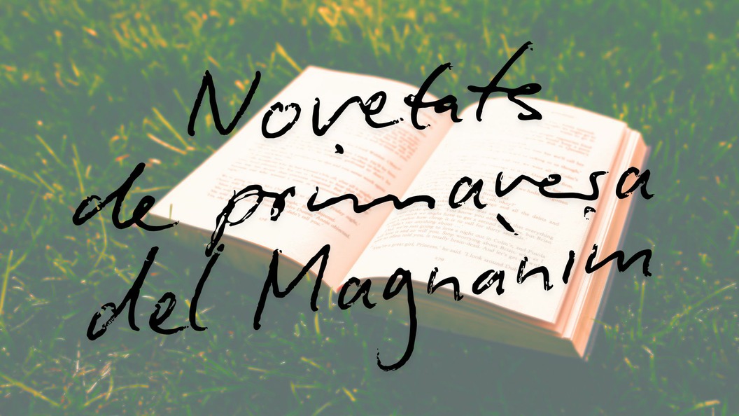 Nuevas voces y memoria recuperada: el Magnànim presenta sus últimas apuestas editoriales