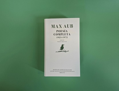 El Magnànim publica la Poesia completa de Max Aub i recupera una faceta essencial del seu llegat literari