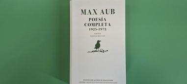 El Magnànim publica la Poesía completa de Max Aub y recupera una faceta esencial de su legado literario